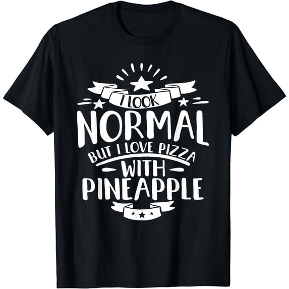Funny Pizza Lover With Pineapple Quote T-Shirt