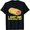 thumbnail image 1 of Funny Pizza Roll Lover I Just Like Pizza Rolls Ok T-Shirt, 1 of 4