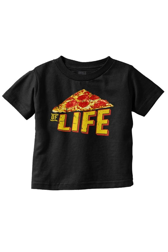 Funny Pizza Slice of Life Joke Toddler Boy Girl T Shirt Infant Toddler Brisco Brands 2T