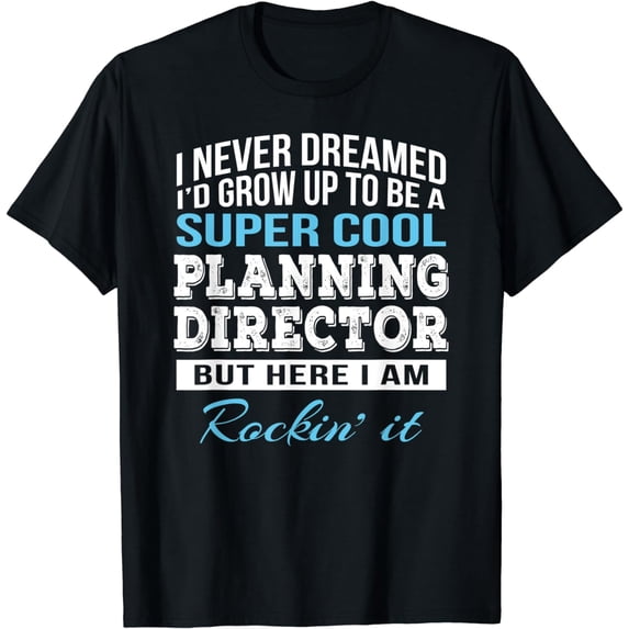 Funny Planning Director Tshirt Gift T-Shirt