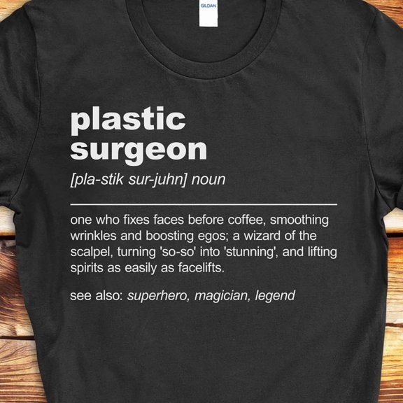 Funny Plastic Surgeon Definition Shirt, Plastic Surgeon Gift, Plastic Surgeon