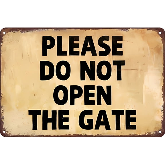 Funny Please Do Not Open The Gate Vintage Sign - 12×8 Inches, Metal Tin Decor, Home Restaurant Cafe Pub Bar Office Store Wall Decor
