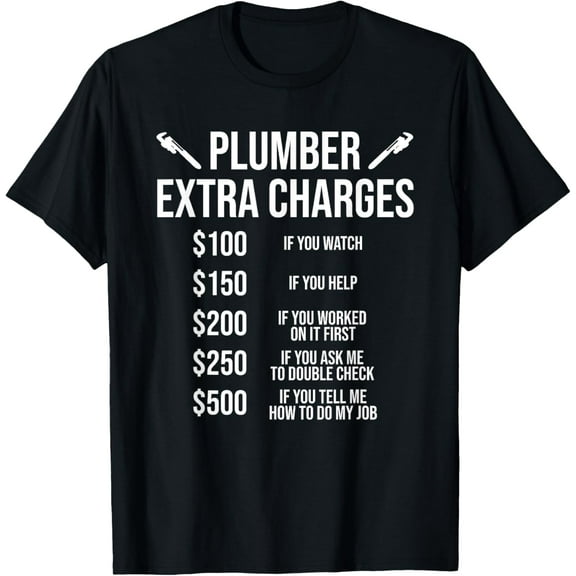 Funny Plumber Extra Charges T-Shirt