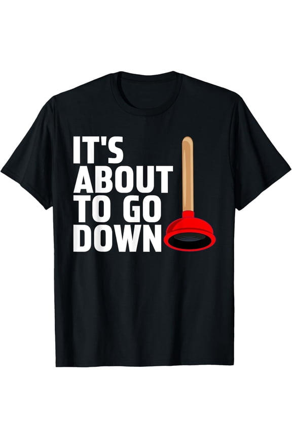 Funny Plumber Gag Art For Men Women Plunger Jokes Plumber T-Shirt