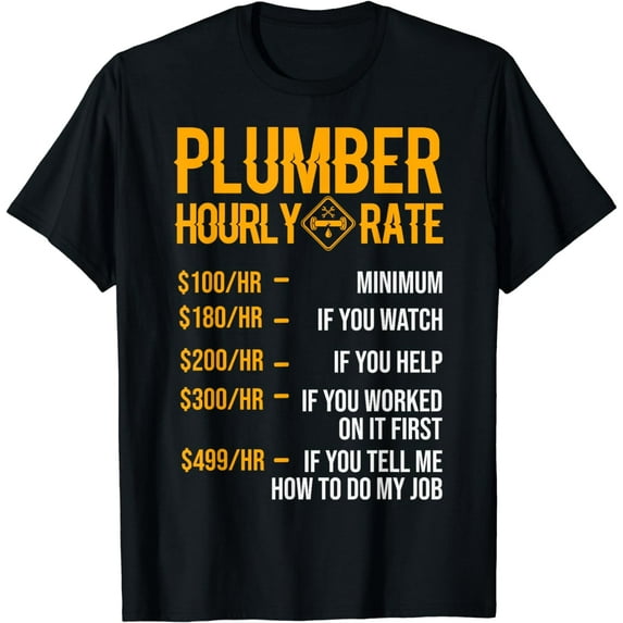 Funny Plumber Men Plumber Hourly Rate Plumber T-Shirt