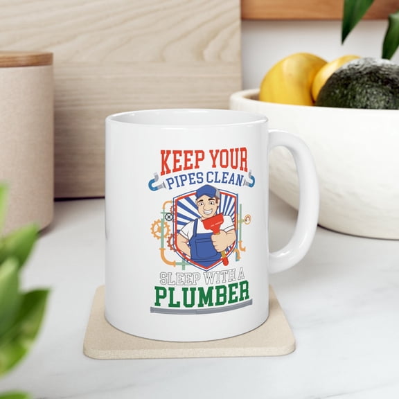 Plumber 11 oz Coffee Mug - Keep Your Pipes Clean White Ceramic Gift