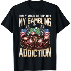 Funny Poker & Roulette Quote Las Vegas Gambling Casino T-Shirt