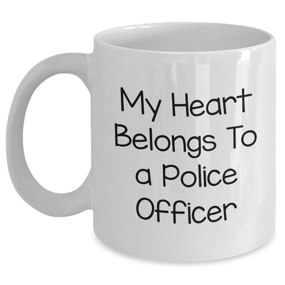 Funny Police Officer Gifts - My Heart Belongs To A Police Officer White Coffee Mug, Gifts from Family for Police Officer Mom's Day Unique Gifts
