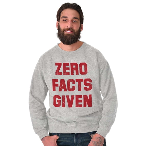Funny Political Pun Zero Facts Given Unisex Plus Fleece Graphic Sweatshirt Brisco Brands 4X