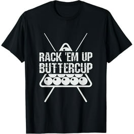 Funny Pool Billards Shirt - Rack Em Up Buttercup Funny Pool Billards Shirt - Rack Em Up Buttercup