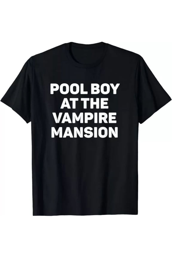 Funny Pool Boy At The Vampire Mansion Funny Emo Vamp Goth Way T-Shirt Unisex S-5XL Hot Trending Shirt, Vintage Birthday Gift