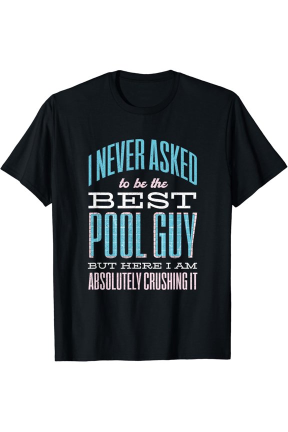 Funny Pool Guy T-Shirt Retro Swimming Pool Maintenance Professional Gift Men's Graphic Tee Absolutely Crushing It