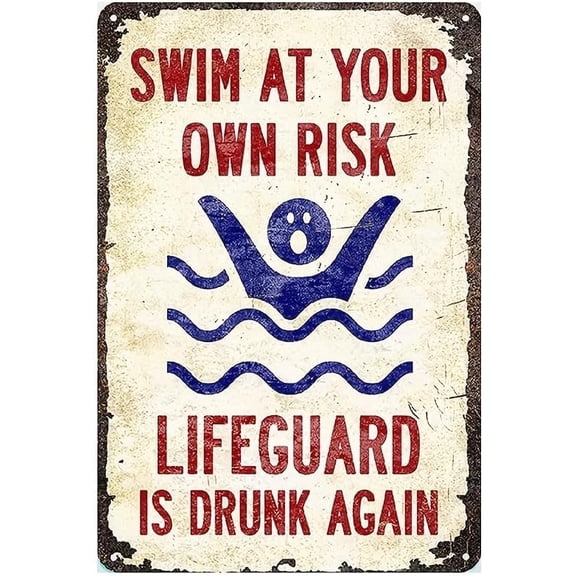 Funny Pool Rules Metal Tin Sign “Swim at Your Own Risk Lifeguard Is Drunk Again” Vintage Warning Wall Decor for Backyard Poolside Bar Man Cave Patio 8 * 6 in