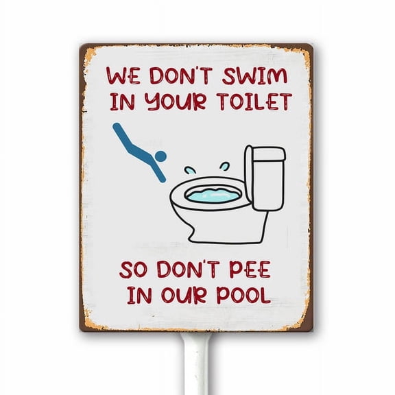 Funny Pool Sign We Dont Swim In Your Toilet So Don't Pee Don't Pee In Our Pool, No Peeing Sign for Pool Aluminum Metal Swimming Pool Sign With Stake, Fade Resistance,Weatherproof 8X12 Inches