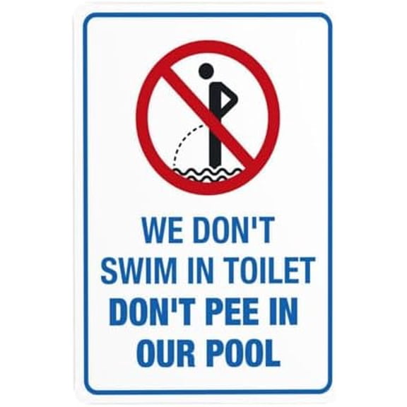 Funny Pool Sign, We Don't Swim in Toilet Don't Pee in Our Pool Warning Sign, Pool Security Metal Signs for Home Busines Outdoor Indoor Street Wall Caution Decor 8 x 12 Inch