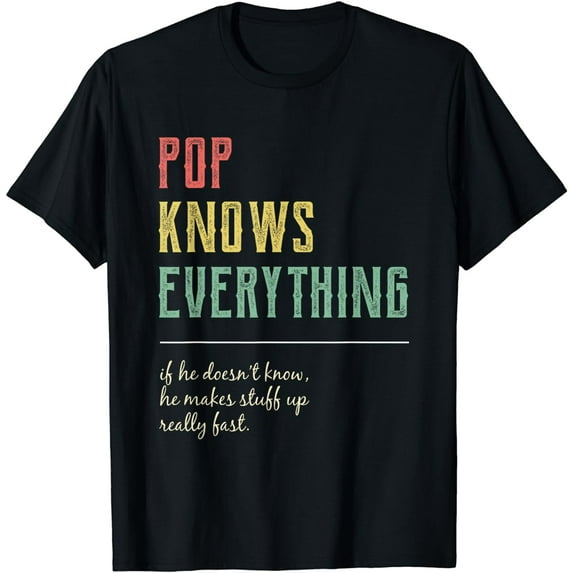 Funny Pop Shirt for Grandpa, Pop Knows Everything T-Shirt