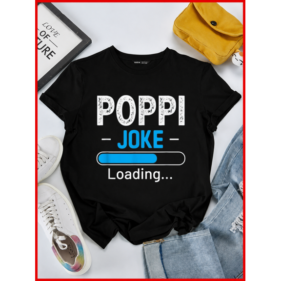 Funny Poppi Joke Loading Daddy Fathers Day Humor Grandpa Unisex T-Shirt, S-5XL