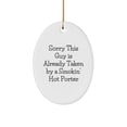thumbnail image 1 of Funny Porter Gifts, 'Sorry This Guy Is Already Taken By A Smokin' Hot Porter' Oval Ornament, Christmas Unique Gifts from Friends to Porter, 1 of 1