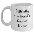 thumbnail image 1 of Funny Porter Gifts from Friends for Mother's Day - Officially The World's Coolest Porter White Coffee Mug, 11oz or 15oz, 1 of 4