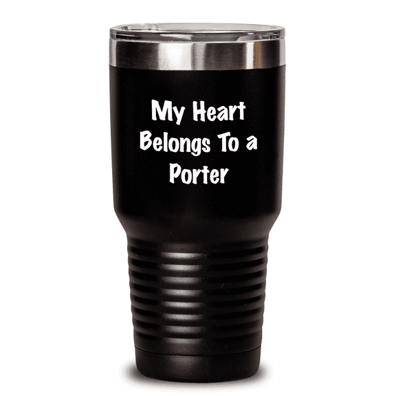 Funny Porter Gifts from Men, Unique Tumblers for Their Heart Belongs To A Porter, Mother's Day Unique Gifts