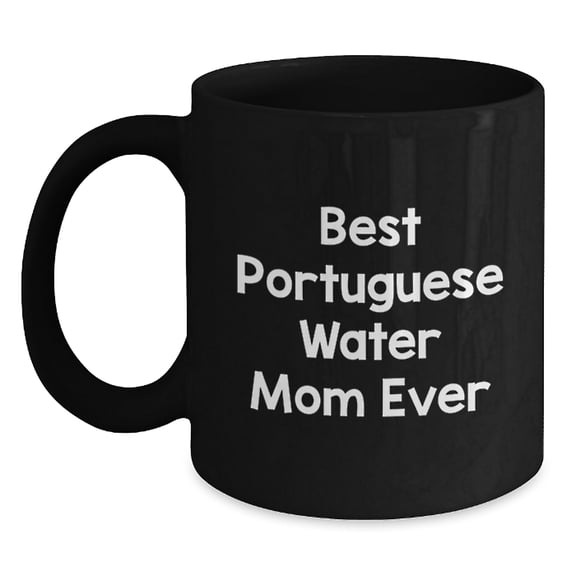 Funny Portuguese Water Dog Mom Gifts from Family for Portuguese Water Dog Lovers - Best Mom Ever Black Coffee Mug, 11oz or 15oz, Microwave and Dishwasher Safe