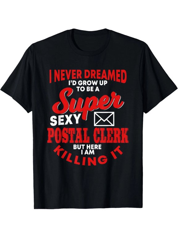 Funny Postal Clerk Post Office Mail Handling Job Humor Gift Unisex T-Shirt,S-5XL