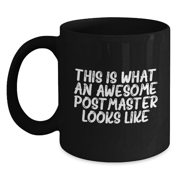 Funny Postmaster Gifts, Christmas Unique Mugs, 'This Is What An Awesome Postmaster Looks Like' Ceramic Black Coffee Mug for Friends, Family, or Coworkers from You