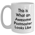 thumbnail image 1 of Funny Postmaster Gifts from Friends for Graduation - White Coffee Mug with Inspirational Quote - Postmaster White Coffee Mug, 11oz or 15oz Capacity, Ceramic, Microwave, Dishwasher Safe, 1 of 4