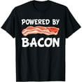 thumbnail image 1 of Funny Powered By Bacon T-Shirt - Bacon Lovers Tee - Gift100% cotton short-sleeved shirt for both men and women, 1 of 6