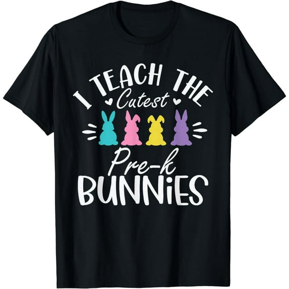 Funny Pre-k Teacher Easter,I Teach The Cutest Pre-k Bunnies T-Shirt
