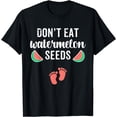 thumbnail image 1 of Funny Pregnancy Shirts Don't Eat Watermelon Seeds Shirt Gift T-Shirt, 1 of 4