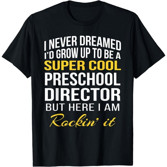 Funny Preschool Director Tshirt Gifts T-Shirt