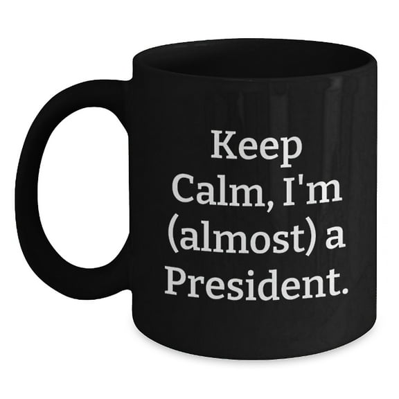 Funny President Gifts from Men to Friends - Keep Calm Black Coffee Mug for Christmas Unique Presents