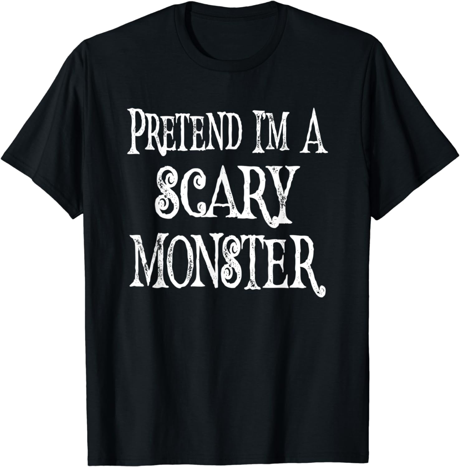 Funny Pretend I'm A Scary Monster Lazy Costume TShirt