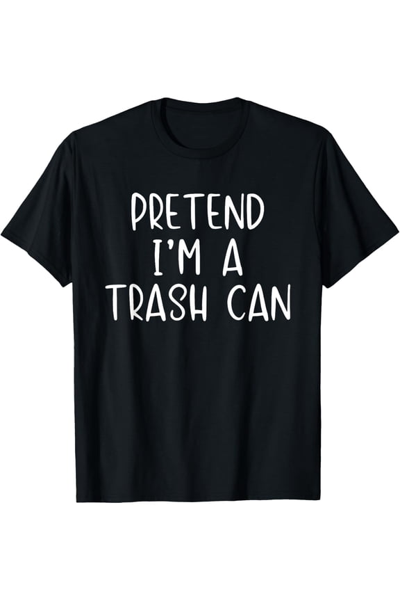 Funny Pretend Trash Can Costume Halloween Easy TrashCan Bin T-Shirt