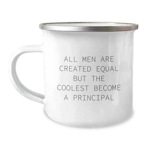 Funny Principal Gifts, Camping Mug, All Men Are Created Equal But The Coolest Become A Principal, Birthday Unique Gifts from Friends