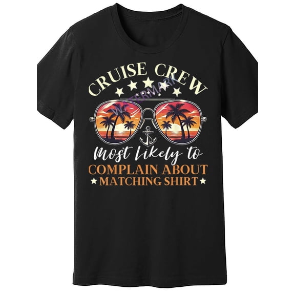 Funny Print Tee| Cruise Crew Funny Men's Black T-Shirt - "Most Likely to Complain About Matching Shirt" Design, 100% Cotton, Short Sleeve, Round Neck, Machine Washable - Perfect for Casual