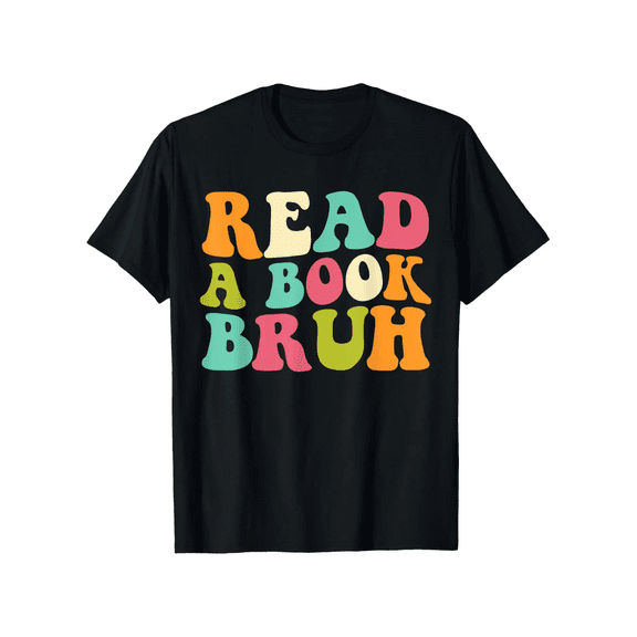 Funny Print of "Read a Book, Bruh" T-Shirt - Cotton, Short Sleeve, Black S-3XL