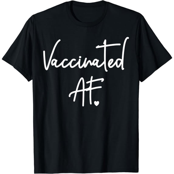 Funny Pro Vaccination T-Shirt Vaccinated AF Heart Shirt