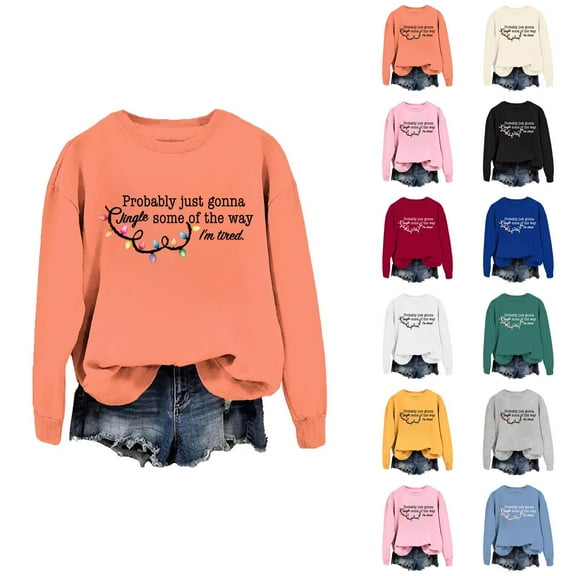 Funny Probably Just Gonna Jingle Some of The Way I'm Tired Christmas Sweatshirts for Women Long Sleeve Crewneck Pullover Tops