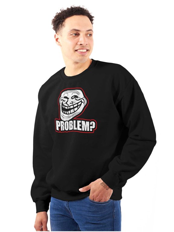 Funny Problem Dank Troll Face Meme Unisex Plus Size Sweatshirt Brisco Brands 2X
