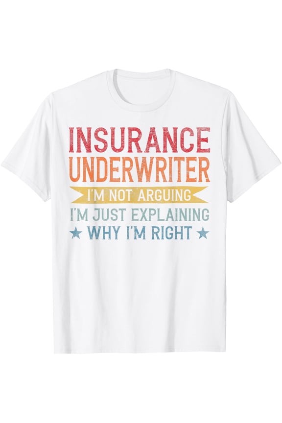 Funny Profession Quote Insurance Underwriter T-Shirt