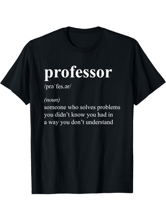 Funny Professor Job Description Definition T-Shirt, Small, Black