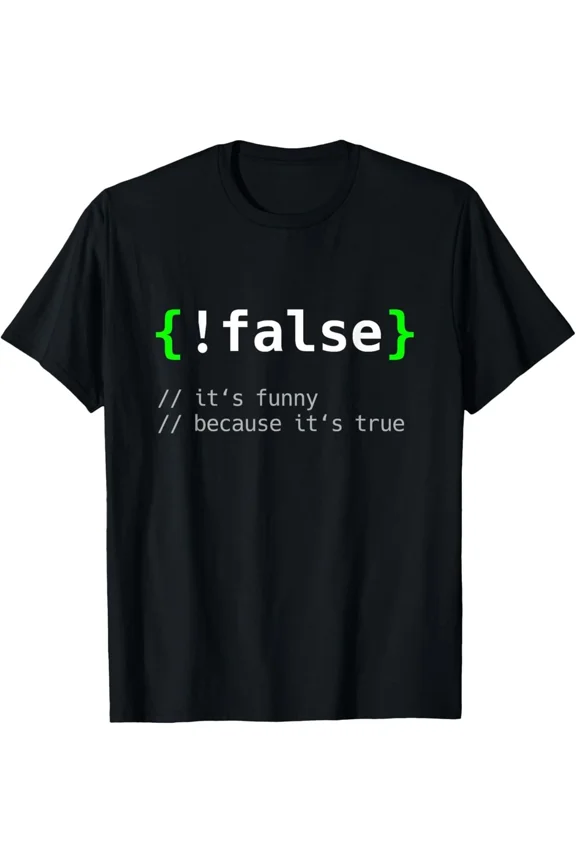 Funny Programmer Code Joke Logic Not False Developer Coder Unisex T-Shirt, S-5XL