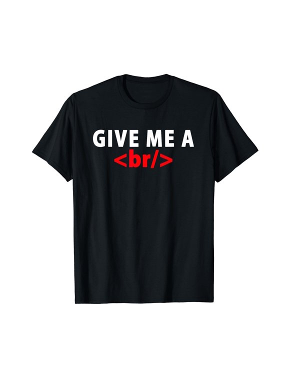 Funny Programmer Give Me A Break Coding T-Shirt
