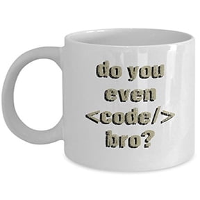 Programmer 11 oz Coffee Mug - Do You Even Code Bro? White Ceramic Gift