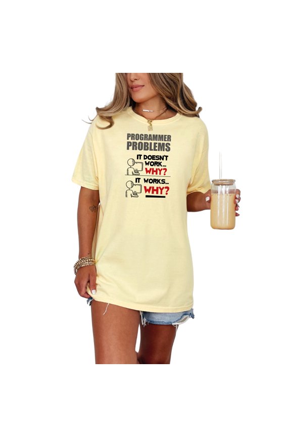 Funny Programmer Problems Humor Quote, Butter Comfort Colors T-Shirt, Small