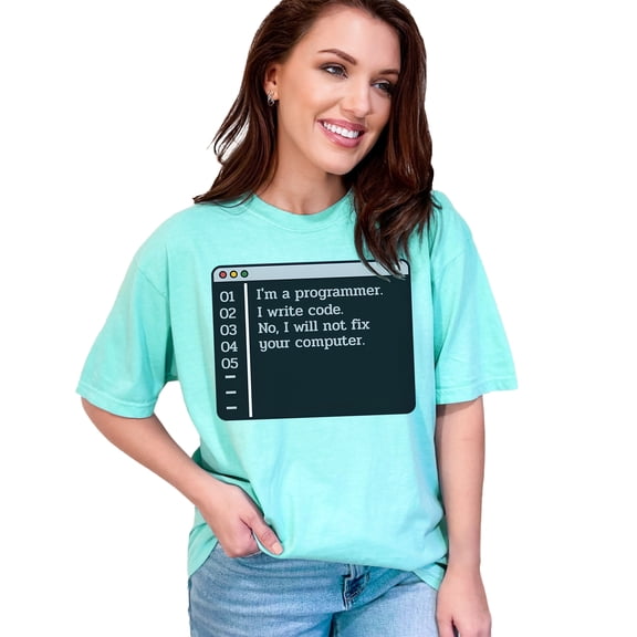 Funny Programmer T-Shirt, I Write Code No I Will Not Fix Your Computer Tee, Geek Humor Shirt, Techie Gift, Computer Science Apparel, Chalky Mint Comfort Colors T-Shirt, Large