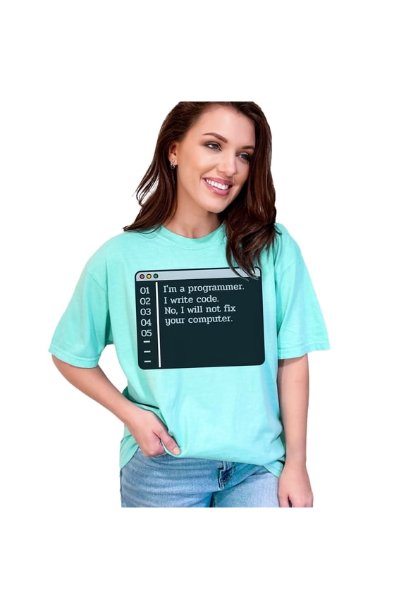 Funny Programmer T-Shirt, I Write Code No I Will Not Fix Your Computer Tee, Geek Humor Shirt, Techie Gift, Computer Science Apparel, Chalky Mint Comfort Colors T-Shirt, Small