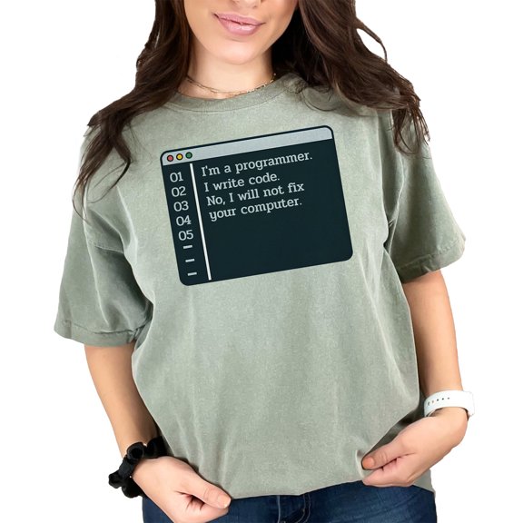 Funny Programmer T-Shirt, I Write Code Shirt, No I Will Not Fix Your Computer Tee, Gift for Coders, Geeky Programming Apparel, Moss Comfort Colors T-Shirt, 2XL